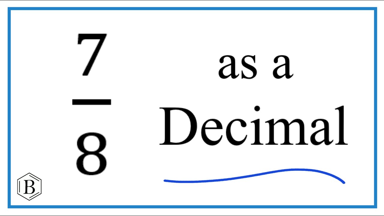 7/8: Descubre el número decimal que equivale a 7/8 y amplía tu ...